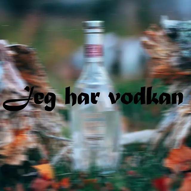 Jeg har vodkan