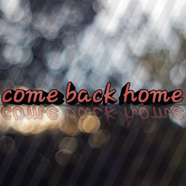 Come Back Home