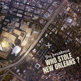 Who Stole New Orleans? by The Presence