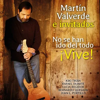 Vive, no se han ido del todo by Martín Valverde