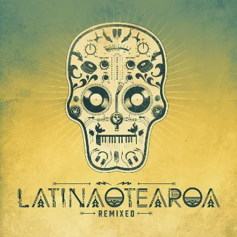 Latinaotearoa Remixed by Latinaotearoa