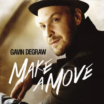 Make A Move by Gavin DeGraw