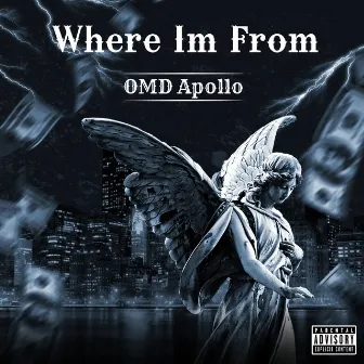 Where Im From by OMD Apollo