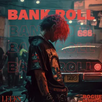 Bankroll by Baby Leeks