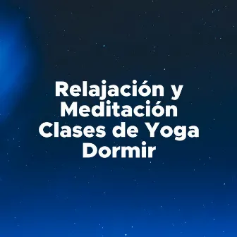 Musica de Relajacion y Meditacion, Clases de Yoga, Dormir by Weekend Waves