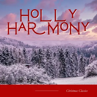 Holly Harmony: Christmas Radio by Christmas Classics