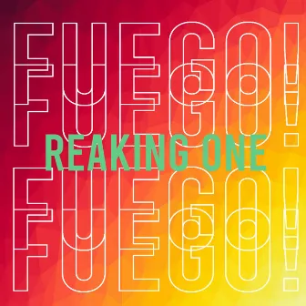 Fuego by Reaking one