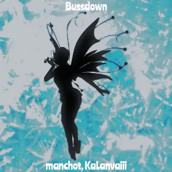 Bussdown by KaLanvaiii