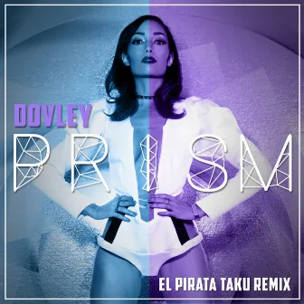 Prism (El Pirata Taku Remix) by Dovley