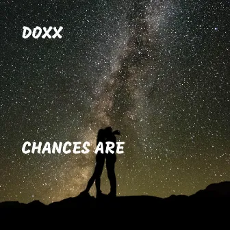 Chances Are by Doxx