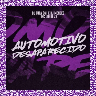 AUTOMOTIVO DESAPARECIDO by DJ MENDES