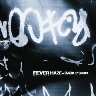 Fever Haze / Back 2 Skool by Nocturne