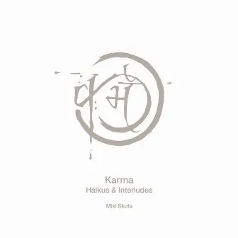 Karma / Haikus & Interludes by Miki Skuta