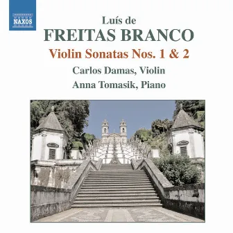 Freitas Branco: Violin Sonatas Nos. 1 & 2 by Carlos Damas