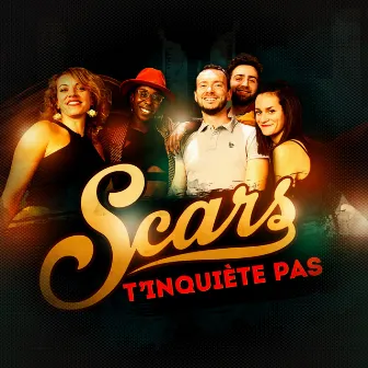 T'inquiète pas by Scars