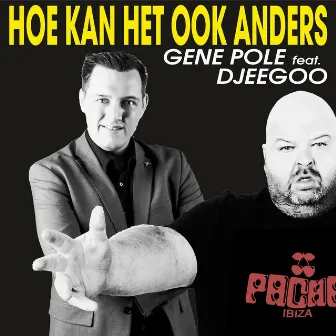 Hoe Kan Het Ook Anders by Gene Pole