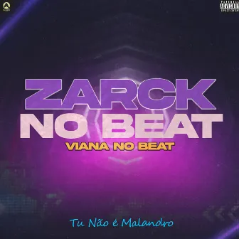 Tu Não É Malandro by ZARCK NO BEAT