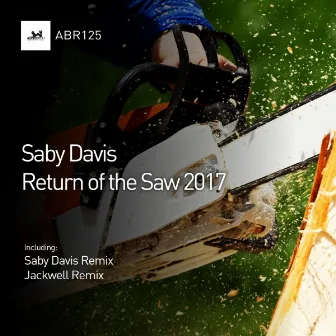 Return of the Saw 2017 by Saby Davis