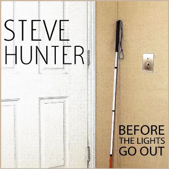 Before the Lights Go Out by Steve Hunter