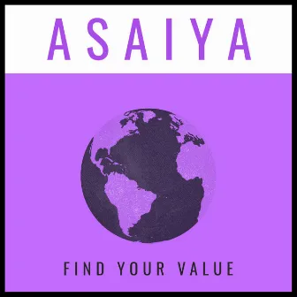 Find Your Value by Asaiya