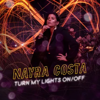 Turn My Lights on / Off by Nayra Costa