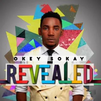 Revealed by Okey Sokay