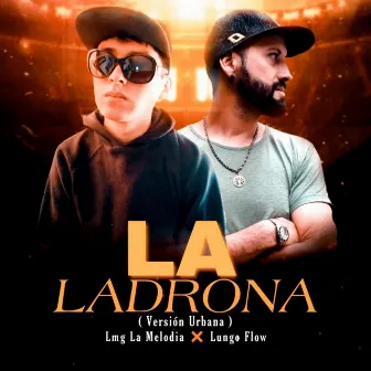 La Ladrona (Versión Urbana) by Lungo Flow