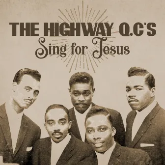 Sing for Jesus by The Highway Q.C.'s