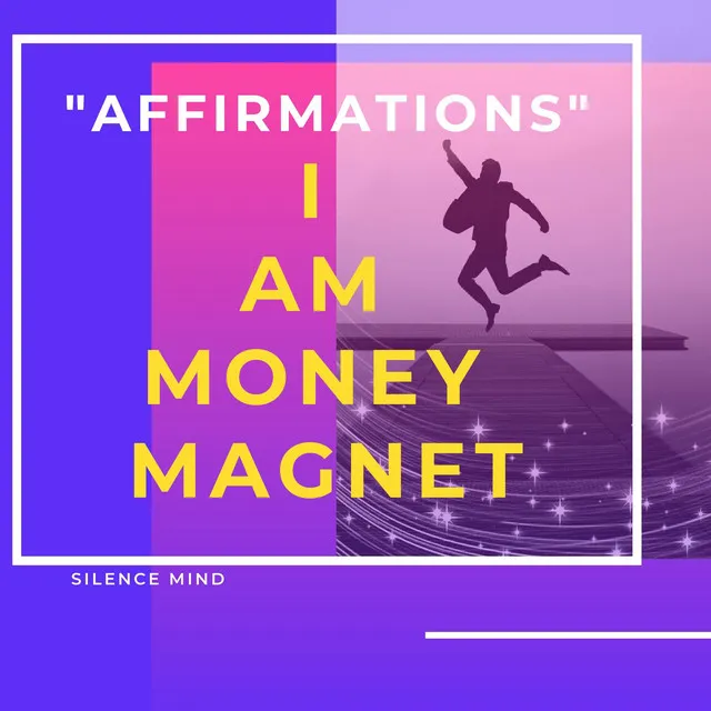 I Am Money Magnet | Positive Affirmations | 21 Days