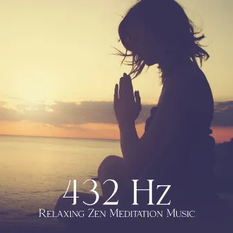 432 Hz: Relaxing Zen Meditation Music by Solfi Frequency