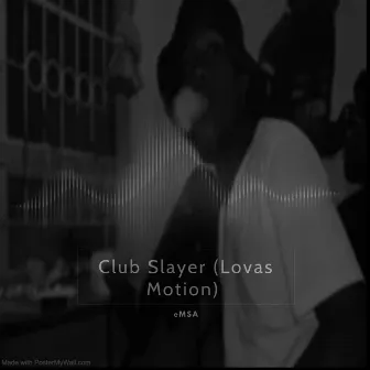 Club Slayer (Lovas Motion) by eMSA