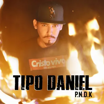 Tipo Daniel by P.N.D.K