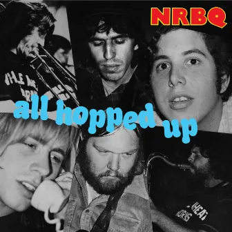 All Hopped Up (Deluxe) by NRBQ