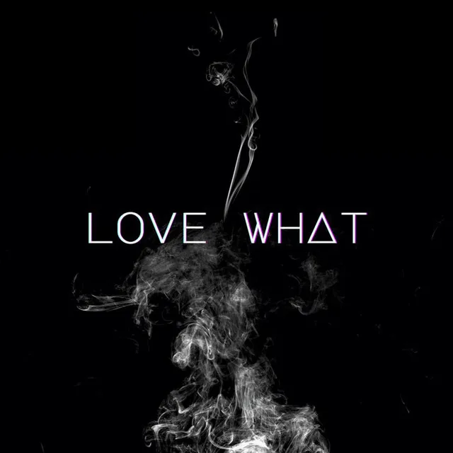 LOVE WHAT - CLUB EDIT