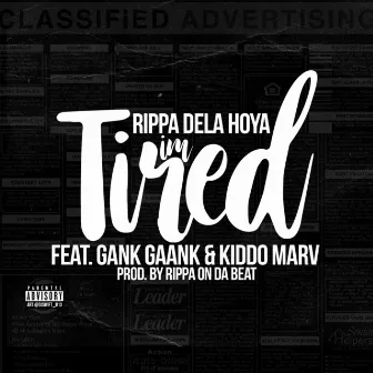 I'm Tired by Rippa DeLaHoya