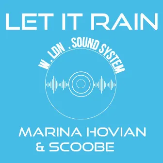 Let it Rain by W.LDN.SOUNDSYSTEM