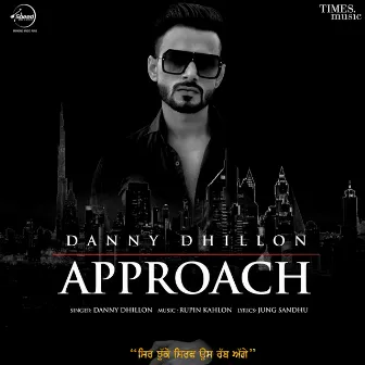 Approach - Single by Danny Dhillon