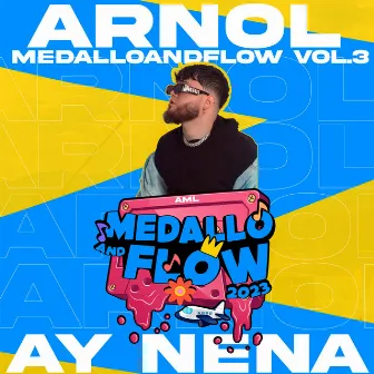 Arnol: Ay Nena, MEDALLOANDFLOW, Vol.3 by Arnol