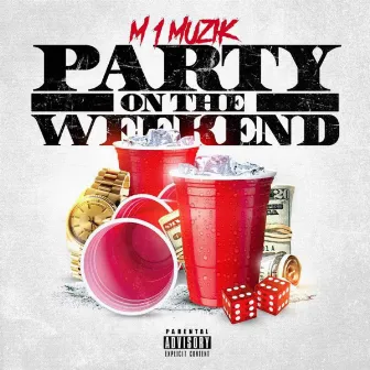 Party On The Weekend by M 1 Muzik