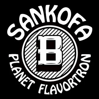 Planet Flavortron by Sankofa