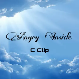 Angry Inside by C Clip