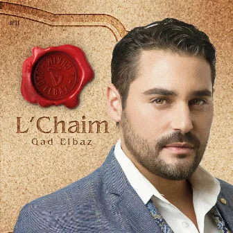 L'Chaim by Gad Elbaz