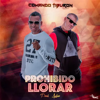 Prohibido Llorar by Comando Tiburon