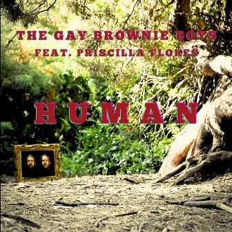 Human by The Gay Brownie Boys