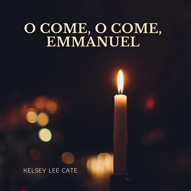 O Come, O Come, Emmanuel