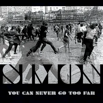 You Can Never Go Too Far by Simón!