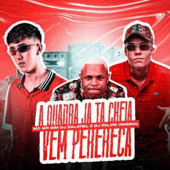 A Quadra Já Tá Cheia / Vem Perereca by DJ Felipe Original