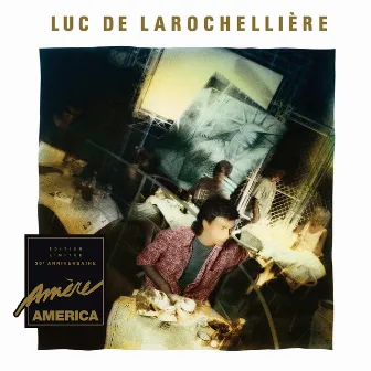 Amère America (30ème anniversaire) by Luc De Larochellière