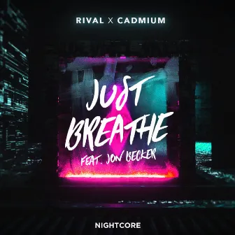 Just Breathe (feat. Jon Becker) by Rival Nightcore