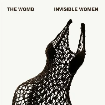 Invisible Women (Remastered) by The Womb